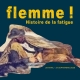 Exposition Flemme! Histoire de la fatigue, Musées de Moudon